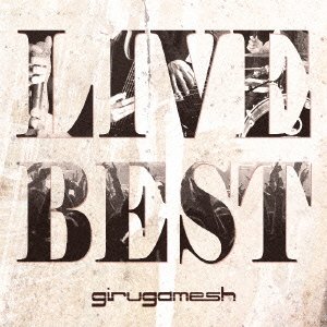Cover for Girugamesh · Live Best (CD) [Japan Import edition] (2014)