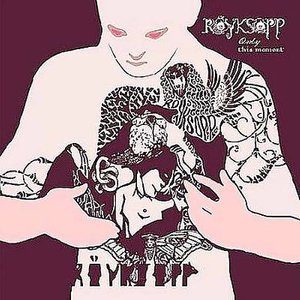 Cover for Royksopp · Only This Moment (12&quot;) (2005)