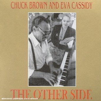The Other Side - Chuck Brown & Eva Cassidy - Musik - BLIX STREET - 5035135300669 - 29. Oktober 2015