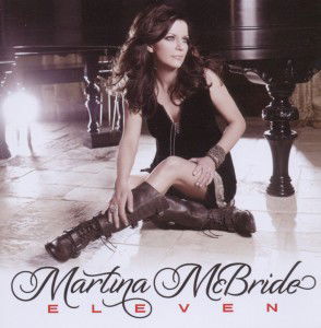 Eleven - Martina Mcbride - Musik - LOCAL - 5060001274669 - 10. Oktober 2011