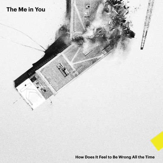 Cover for Me In You · How Does It Feel To Be Wrong All The Time (LP) (2022)