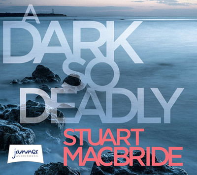 Dark So Deadly Unabr Ed Li Az - Stuart Macbride - Other - HARPERCOLLINS - 9780007567669 - April 20, 2017