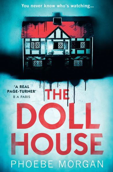 The Doll House - Phoebe Morgan - Books - HarperCollins Publishers - 9780008320669 - October 4, 2018