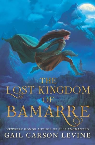 Cover for Gail Carson Levine · The Lost Kingdom of Bamarre (Innbunden bok) (2017)
