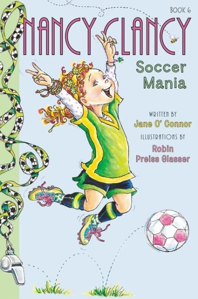 Fancy Nancy: Nancy Clancy, Soccer Mania - Nancy Clancy - Jane O'Connor - Livros - HarperCollins Publishers Inc - 9780062269669 - 30 de agosto de 2016