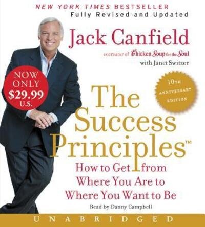 The Success Principles (TM) - 10th Anniversary Edition Low Price CD: How to Get from Where You Are to Where You Are to Where You Want to Be - Jack Canfield - Audio Book - HarperCollins - 9780062467669 - June 28, 2016