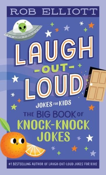 Cover for Rob Elliott · Laugh-Out-Loud: The Big Book of Knock-Knock Jokes - Laugh-Out-Loud Jokes for Kids (Paperback Book) (2022)