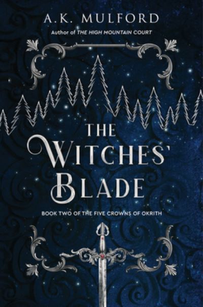 Cover for A.K. Mulford · The Witches' Blade: A Novel - The Five Crowns of Okrith (Pocketbok) (2022)