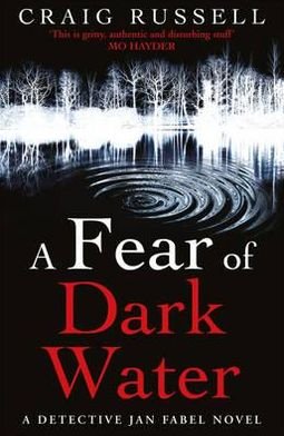 A Fear of Dark Water: (Jan Fabel: book 6): a chilling and achingly engrossing thriller that will get right under the skin… - Craig Russell - Books - Cornerstone - 9780099522669 - March 1, 2012