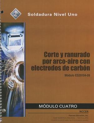 Cover for Nccer · ES29104-09 Air Carbon Arc Cutting and Gouging Trainee Guide in Spanish (Lose Papiere) (2013)