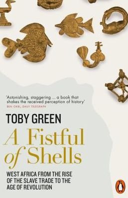 Cover for Toby Green · A Fistful of Shells: West Africa from the Rise of the Slave Trade to the Age of Revolution (Paperback Bog) (2020)