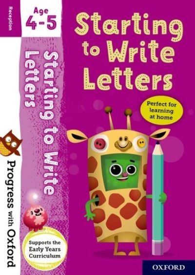 Progress with Oxford: Progress with Oxford: Starting to Write Letters Age 4-5- Practise for School with Essential English Skills - Progress with Oxford - Sarah Snashall - Boeken - Oxford University Press - 9780192780669 - 2 september 2021