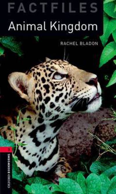 Cover for Rachel Bladon · Oxford Bookworms Library Factfiles: Level 3:: Animal Kingdom audio CD pack - Oxford Bookworms Library Factfiles (Book) [3 Revised edition] (2014)