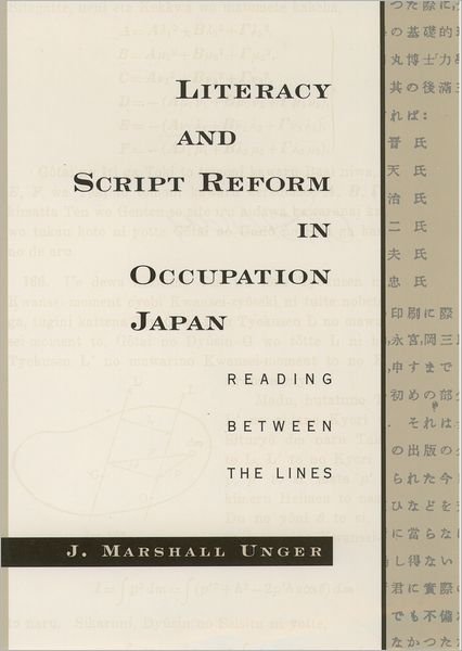 Cover for Unger, J. Marshall (Professor of East Asian Languages and Literatures, Professor of East Asian Languages and Literatures, University of Maryland) · Literacy and Script Reform in Occupation Japan: Reading Between the Lines (Inbunden Bok) (1996)