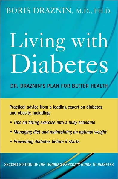 Cover for Draznin, Boris (Professor of Medicine, Endocrinology and Diabetes, Professor of Medicine, Endocrinology and Diabetes, University of Colorado Health Sciences Center, USA) · Living with Diabetes: Dr. Draznin's Plan for Better Health (Pocketbok) (2008)