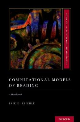 Cover for Reichle, Erik D. (Professor of Cognitive Psychology, Professor of Cognitive Psychology, Macquarie University) · Computational Models of Reading: A Handbook - Oxford Series on Cognitive Models and Architectures (Hardcover Book) (2021)