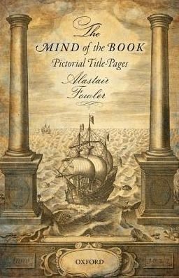 Cover for Fowler, Alastair (Professor Emeritus, Professor Emeritus, University of Edinburgh) · The Mind of the Book: Pictorial Title-Pages (Hardcover bog) (2017)