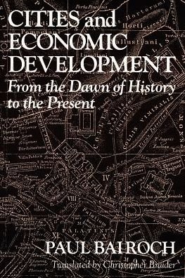 Cover for Paul Bairoch · Cities and Economic Development (Paperback Book) [New edition] (1991)