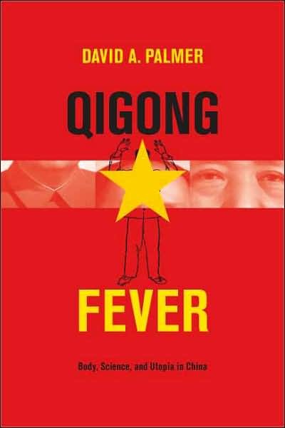 Cover for David Palmer · Qigong Fever: Body, Science, and Utopia in China (Hardcover Book) (2007)