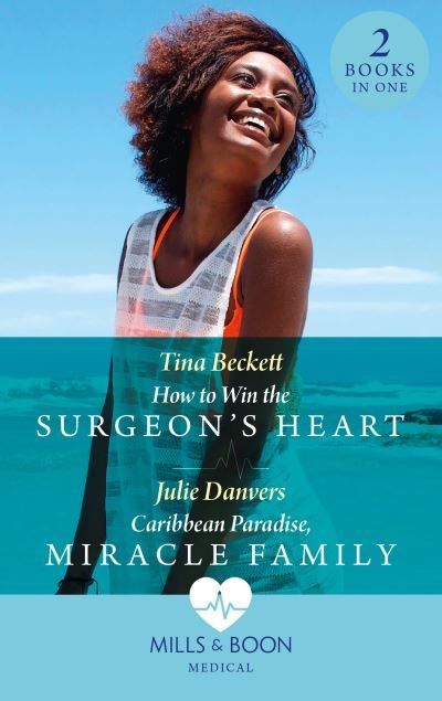 Cover for Tina Beckett · How To Win The Surgeon's Heart / Caribbean Paradise, Miracle Family: How to Win the Surgeon's Heart (the Island Clinic) / Caribbean Paradise, Miracle Family (the Island Clinic) (Paperback Book) (2021)