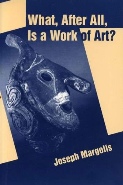 Cover for Margolis, Joseph (Temple University) · What, After All, Is a Work of Art?: Lectures in the Philosophy of Art (Paperback Bog) (1999)