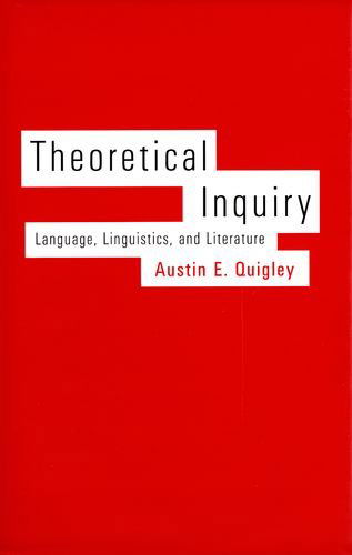 Cover for Austin E. Quigley · Theoretical Inquiry: Language, Linguistics, and Literature (Hardcover Book) (2003)