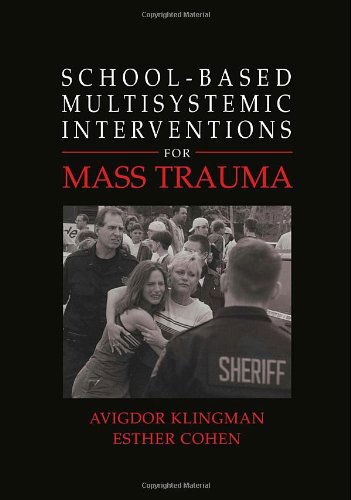 Cover for Avigdor Klingman · School-Based Multisystemic Interventions For Mass Trauma (Hardcover Book) [2004 edition] (2004)