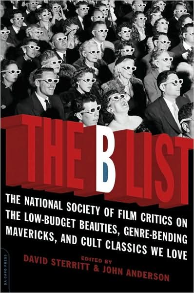 Cover for John Anderson · The B List: The National Society of Film Critics on  the Low-Budget Beauties, Genre-Bending Mavericks, and Cult Classics We Love (Pocketbok) (2008)