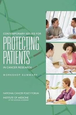 Cover for Institute of Medicine · Contemporary Issues for Protecting Patients in Cancer Research: Workshop Summary (Paperback Book) (2014)