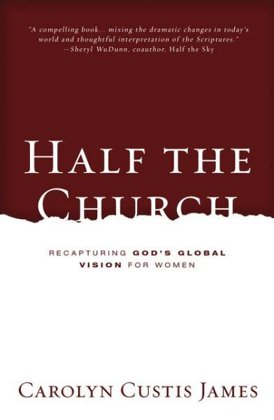 Cover for Carolyn Custis James · Half the Church: Recapturing God's Global Vision for Women (Paperback Book) (2015)