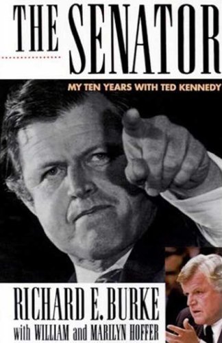 Cover for Richard E. Burke · The Senator: My Ten Years with Ted Kennedy (Paperback Book) [First edition] (2003)
