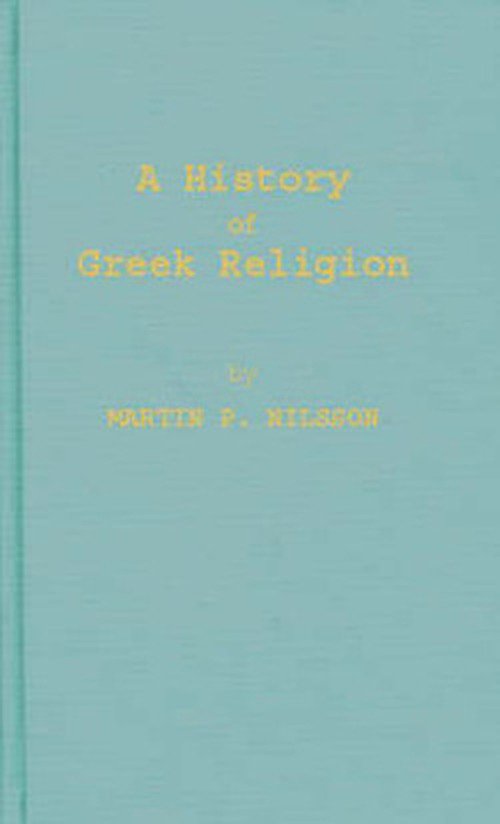 Cover for Martin P. Nilsson · A History of Greek Religion (Hardcover Book) [New edition] (1980)