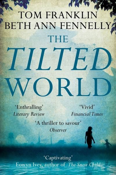 Cover for Tom Franklin · The Tilted World (Pocketbok) (2014)