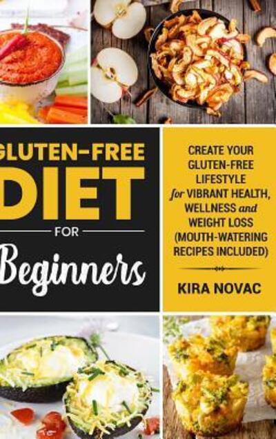 Kira Novac · Gluten-Free for Beginners (Hardcover Book) (2019)