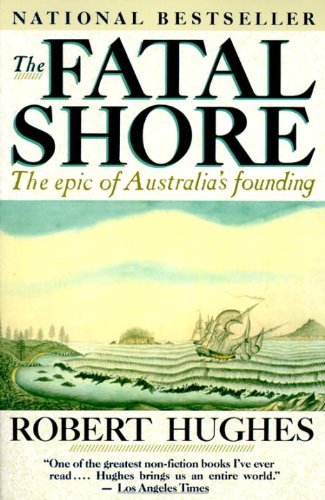 Cover for Robert Hughes · The Fatal Shore: the Epic of Australia's Founding (Taschenbuch) [1st Vintage Books Ed edition] (1988)