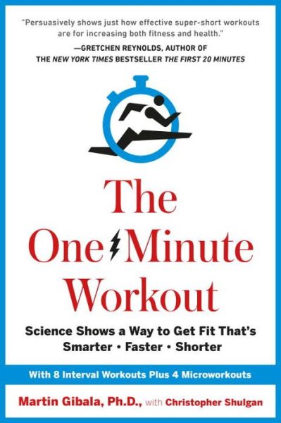 The one-minute workout science shows a way to get fit that's smarter, faster, shorter - Martin Gibala - Książki -  - 9780399183669 - 7 lutego 2017