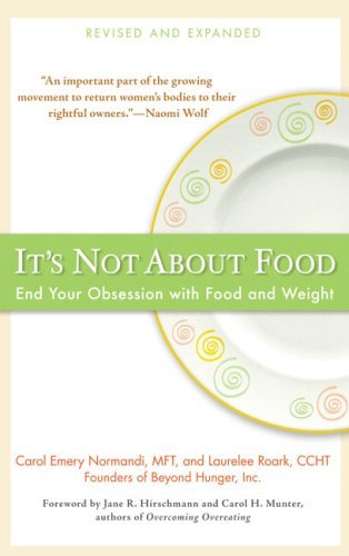 Cover for Laurelee Roark · It's Not About Food: End Your Obsession with Food and Weight (Paperback Book) [1 Rep Rev edition] (2008)