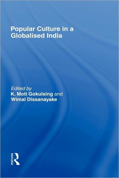 Cover for Mot Gokulsing K · Popular Culture in a Globalised India (Innbunden bok) (2008)