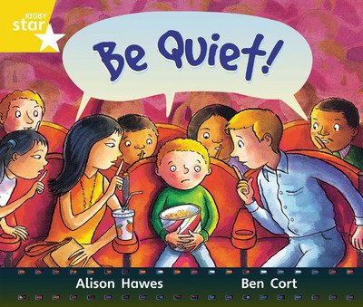 Cover for Alison Hawes · Rigby Star Guided Year 1:  Yellow LEvel: Be Quiet! Pupil Book (single) - RIGBY STAR (Paperback Book) (2000)