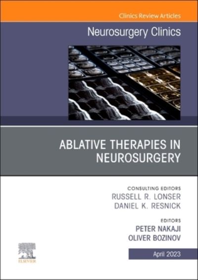 Cover for Peter Nakaji · Ablative Therapies in Neurosurgery, An Issue of Neurosurgery Clinics of North America - The Clinics: Surgery (Hardcover Book) (2024)