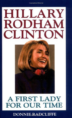 Cover for Donnie Radcliffe · Hillary Rodham Clinton: A First Lady for Our Time (Hardcover Book) [First edition] (1993)