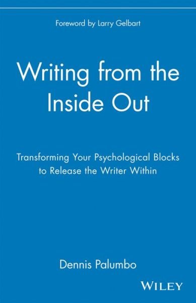 Cover for Dennis Palumbo · Writing from the Inside Out: Transforming Your Psychological Blocks to Release the Writer Within (Paperback Book) (2000)