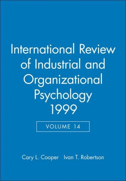 Cover for CL Cooper · International Review of Industrial and Organizational Psychology 1999, Volume 14 - International Review of Industrial and Organizational Psychology (Hardcover bog) [Volume 14 edition] (1998)