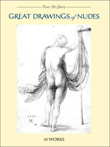 Cover for Carol Belanger Grafton · Great Drawings of Nudes: 45 Works - Dover Fine Art, History of Art (Taschenbuch) (2003)