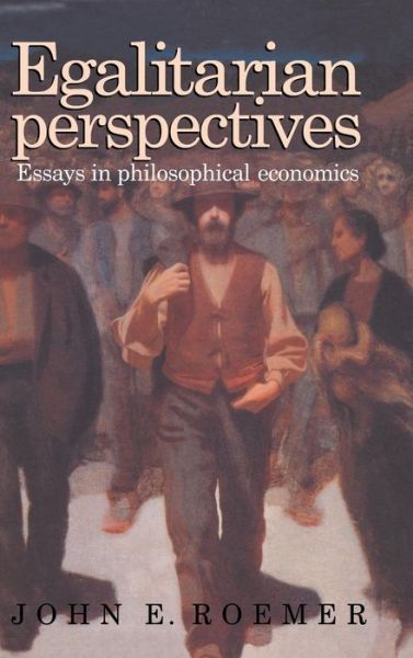 Cover for Roemer, John E. (University of California, Davis) · Egalitarian Perspectives: Essays in Philosophical Economics (Hardcover Book) (1994)