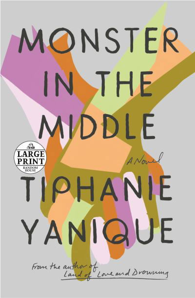 Cover for Tiphanie Yanique · Monster in the Middle: A Novel (Paperback Book) (2021)