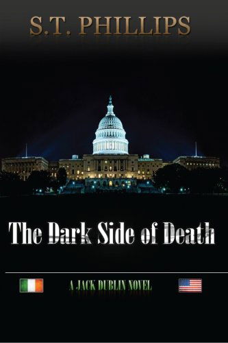 Cover for S T. Phillips · The Dark Side of Death: a Jack Dublin Novel (The Dark Side Series) (Volume 1) (Paperback Book) (2013)