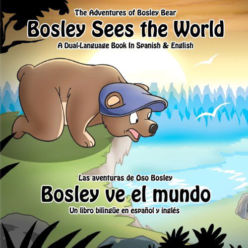 Cover for Tim Johnson · Bosley Sees the World: a Dual Language Book in Spanish and English (Volume 1) (Paperback Book) (2012)