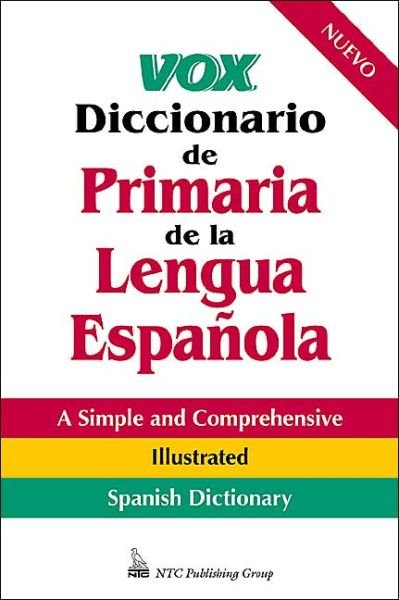 Vox Diccionario De Primaria De La Lengua Espanola - VOX Dictionary Series - Vox - Books - NTC Publishing Group,U.S. - 9780658000669 - January 22, 2000