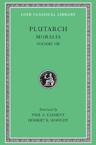 Cover for Plutarch · Moralia, VIII: Table-talk, Books 1-6 - Loeb Classical Library (Hardcover Book) (1969)